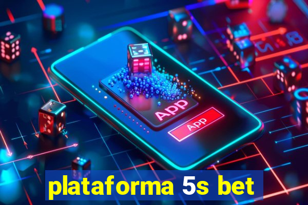 plataforma 5s bet