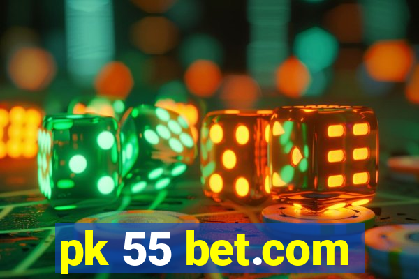 pk 55 bet.com