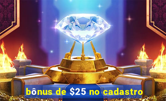 bônus de $25 no cadastro