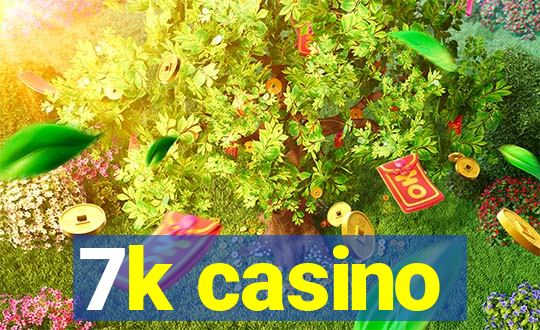 7k casino