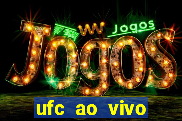 ufc ao vivo assistir online