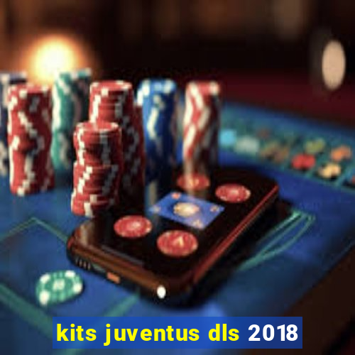 kits juventus dls 2018