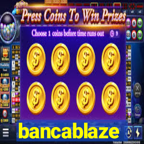 bancablaze