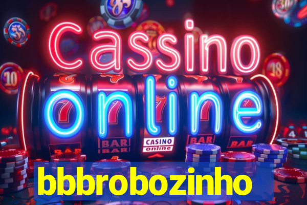 bbbrobozinho