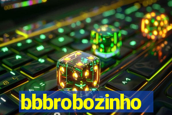 bbbrobozinho