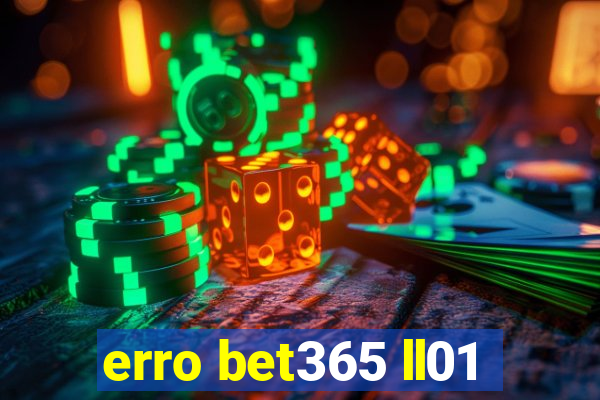 erro bet365 ll01