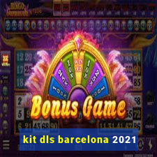 kit dls barcelona 2021