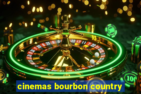 cinemas bourbon country