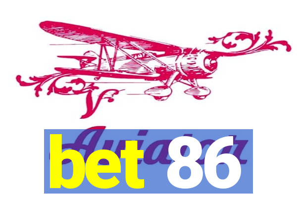 bet 86