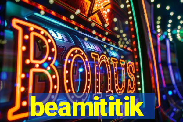 beamititik