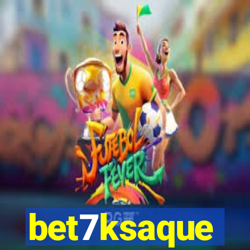 bet7ksaque