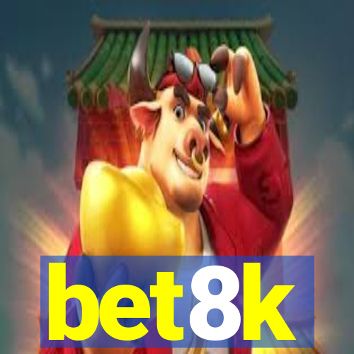 bet8k