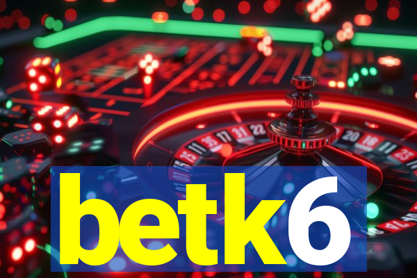 betk6