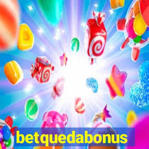 betquedabonus