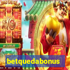 betquedabonus