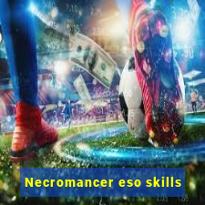 Necromancer eso skills