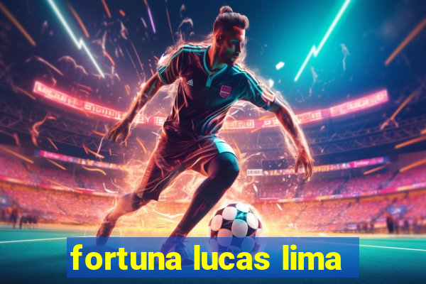 fortuna lucas lima