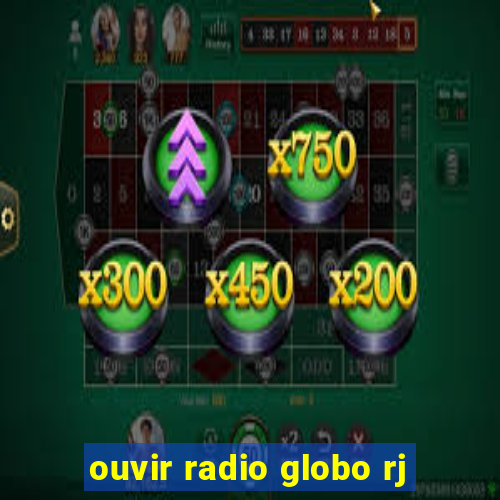 ouvir radio globo rj