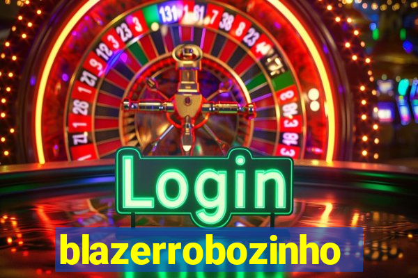 blazerrobozinho