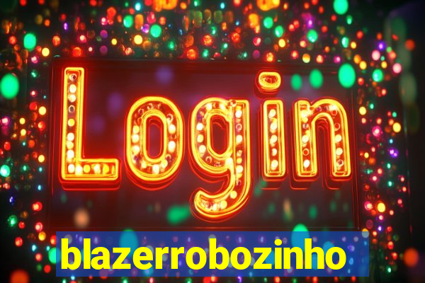 blazerrobozinho