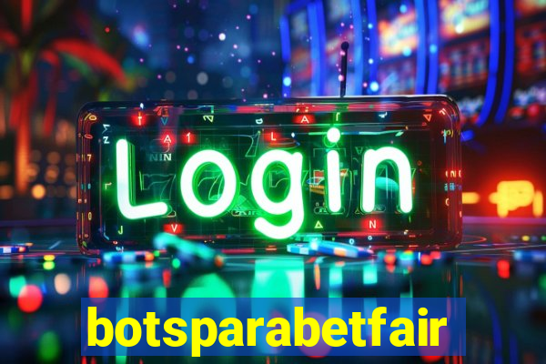 botsparabetfair