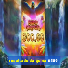 resultado da quina 6589