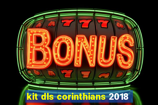 kit dls corinthians 2018