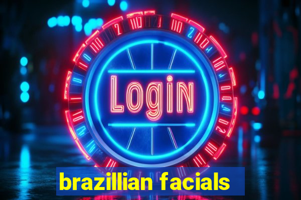 brazillian facials