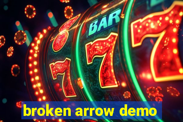 broken arrow demo