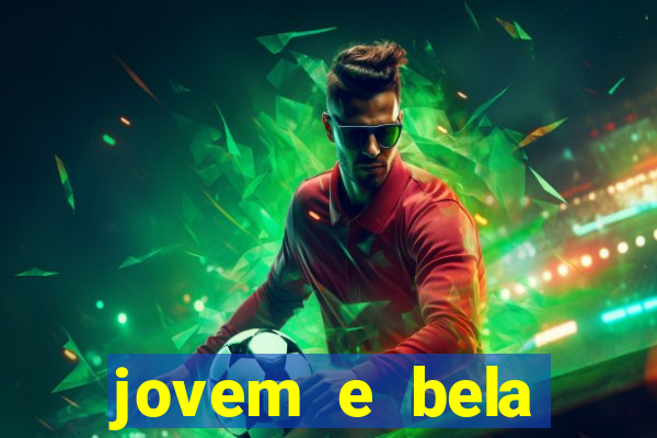 jovem e bela dublado download