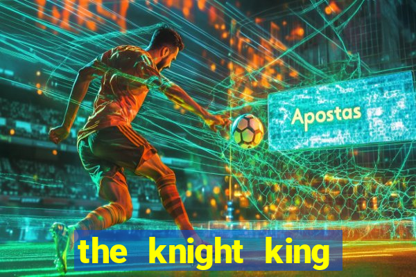 the knight king who returned with a god cap 1