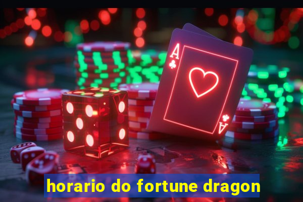 horario do fortune dragon