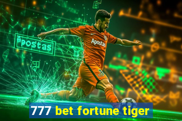 777 bet fortune tiger