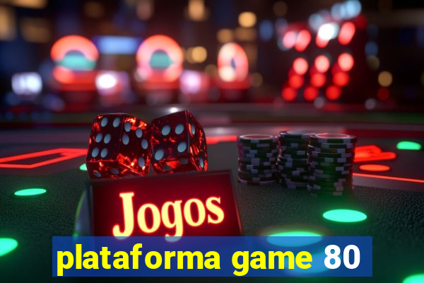 plataforma game 80