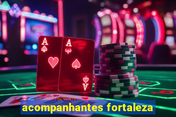 acompanhantes fortaleza