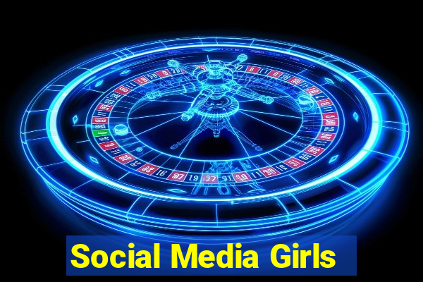 Social Media Girls