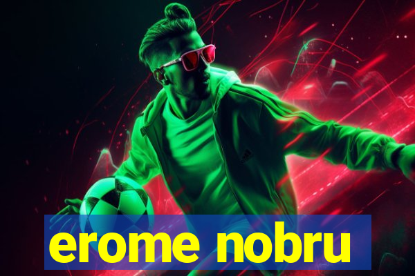 erome nobru