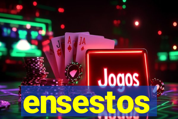 ensestos