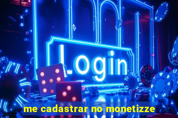 me cadastrar no monetizze