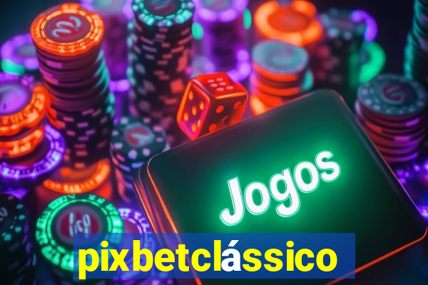 pixbetclássico