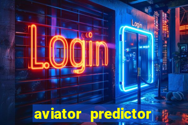 aviator predictor v4.0 apk download