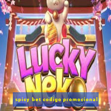 spicy bet codigo promocional