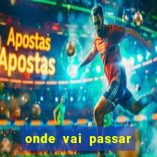 onde vai passar jogo do vasco