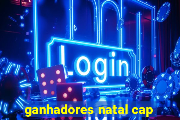 ganhadores natal cap