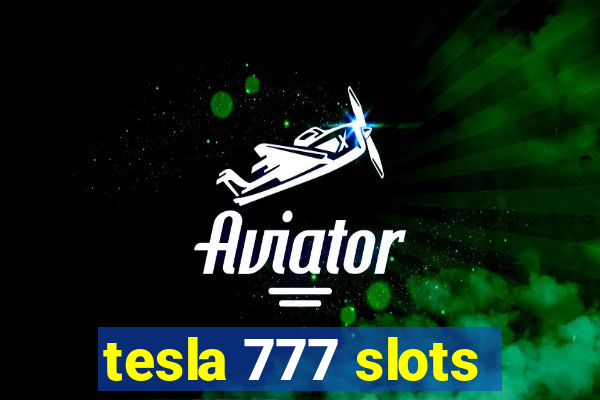 tesla 777 slots