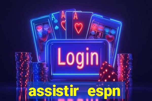 assistir espn brasil ao vivo