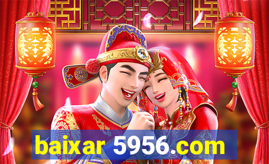 baixar 5956.com