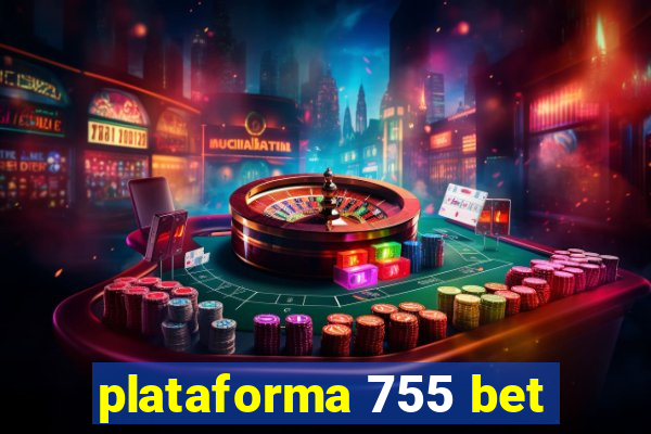 plataforma 755 bet