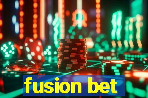 fusion bet