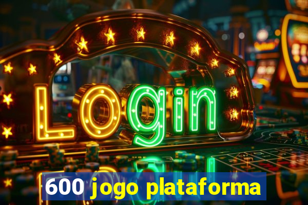 600 jogo plataforma